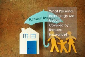 What Personal Belongings Are Usually Covered by Renters Insurance?